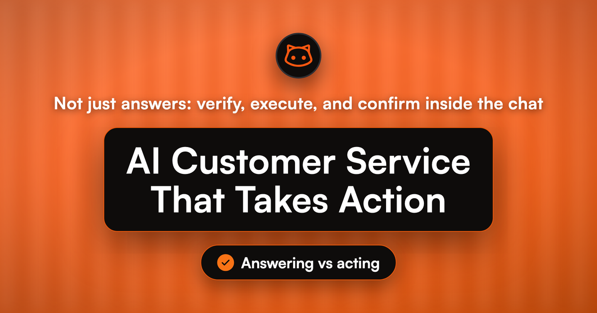 AI Customer Service Software That Takes Action, Not Just Answers